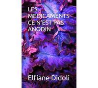 LES MEDICAMENTS CE N’EST PAS ANODIN