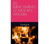 LES MEDICAMENTS CE N’EST PAS ANODIN