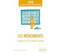 Les médicaments: Comprendre et gérer ses traitements au quotidien