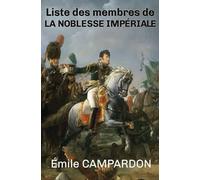 Les membres de la noblesse impériale: d'après les registres conservés aux Archives nationales