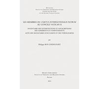 Les Membres Du Coetus Internationalis Patrum Au Concile Vatican II: Inventaire Des Interventions Et Souscriptions Des Adherents Et Sympathisants. ... signataires d'occasion et des théologiens: 37
