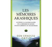 Les mémoires akashiques: Accéder à la sagesse sacrée de la mémoire du monde pour se libérer et se transformer