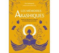 Les mémoires akashiques: Toutes les clés pour se connecter à la bibliothèque universelle