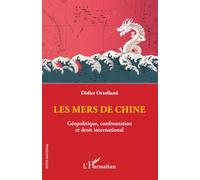 Les mers de Chine: Géopolitique, confrontation et droit international
