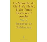 Les Merveilles du Ciel Et de l’Enfer, Et des Terres Planétaires Et Astrales