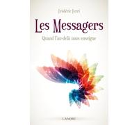 Les messagers: Quand l'au-delà nous enseigne