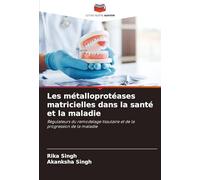 Les métalloprotéases matricielles dans la santé et la maladie: Régulateurs du remodelage tissulaire et de la progression de la maladie