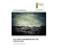 Les Métamorphoses de l'Instant: Les Silencieuses