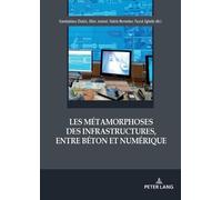 Les Métamorphoses Des Infrastructures, Entre Béton Et Numérique (Tascabile)