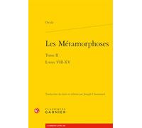 Les métamorphoses: Tome 2, Livres VII-XV