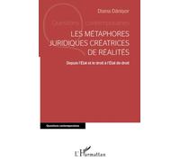 Les métaphores juridiques créatrices de réalités: Depuis l'Etat et le droit à l'Etat de droit