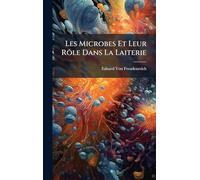 Les Microbes Et Leur Rôle Dans La Laiterie