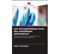 Les microplastiques issus des emballages alimentaires: Risques de contamination, réglementations et implications en matière de sécurité