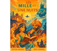 Les Mille et Une Nuits : Tomes I à III Édition intégrale et enrichie: Préface, origines du recueil, analyse complète, documents d’archive