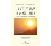 Les mille visages de la méditation. Écoles, philosophies, personnages