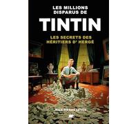 Les million disparus de Tintin: Les secrets des héritier d'Hergé
