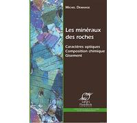 Les minéraux des roches: Caractères optiques, Composition chimique, Gisement