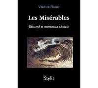 Les Misérables" de Victor Hugo - Résumé et morceaux choisis"