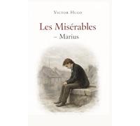 Les Misérables - Marius: Troisième partie du chef-d’œuvre de Victor Hugo