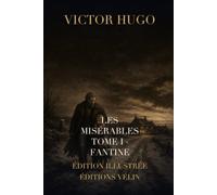 Les Misérables, Tome I : Fantine (Illustrated Edition): Texte intégral, 13 gravures originales et une introduction inédite