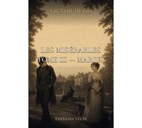 Les Misérables - Tome III : Marius (Illustrated Edition): Texte intégral, 8 livres et 76 chapitres, 13 illustrations originales et une introduction inédite