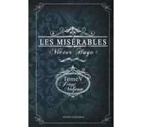 Les misérables Tome V - Jean Valjean - Victor Hugo - Texte intégral: Édition illustrée | 323 pages