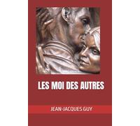 LES MOI DES AUTRES