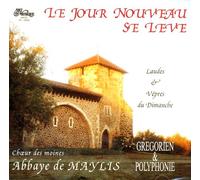 les Moines de l'Abbaye de Maylis - Le Jour Nouveau se lève