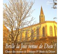 les Moines de l'Abbaye Sainte Marie du Désert - Brille la Joie venue de Dieu