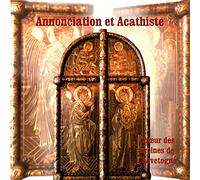 les Moines du Monastère de Chevetogne - Annonciation & Acathiste
