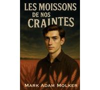 LES MOISSONS DE NOS CRAINTES