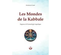 Les Mondes de la Kabbale: Sagesse et Cosmologie mystique