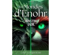 Les Mondes d'Enohr: le Monstre de Jade: 1