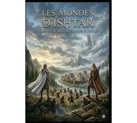 Les mondes d'Ishtar: Tome I : Une nouvelle vie après la douche.