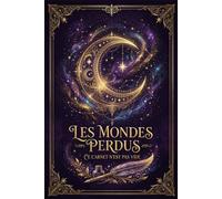 LES MONDES PERDUS - Adapté pour toutes les exploratrices: Ce Carnet n'est pas Vide - Journal Fantastique avec Défis d'Écriture via QR code
