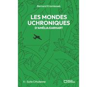 Les mondes uchroniques d'Amelia Earhart - Tome II : Suite Cthulienne