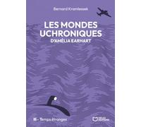 Les mondes uchroniques d'Amelia Earhart - Tome III : Temps étranges