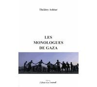 Les monologues de Gaza: La jeunesse de Gaza raconte ses histoires de guerre et de siège