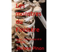 Les monstres du Finistère: Tome 1 L'éviscérateur et le cannibale