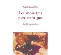 Les monstres n'existent pas: Au-delà du fait divers