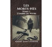 Les Morts-Nés - Tome 1 : L’Ombre du Wivre