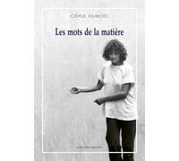 Les mots de la matière: Ecrits de la chorégraphe