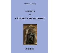 LES MOTS DE L'ÉVANGILE DE MATTHIEU: Un Index
