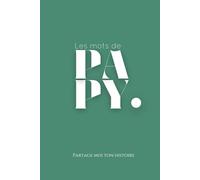 Les mots de Papy: Partage moi Ton Histoire | Carnet à offrir | Livre à remplir | Souvenir de famille | Couverture souple