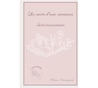 Les mots d'une maman: Le livre pour les mamans
