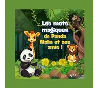 LES MOTS MAGIQUES DE PANDA MALIN ET SES AMIS