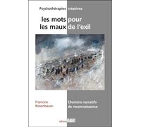 Les mots pour les maux de l'exil: Chemins narratifs de reconnaissance