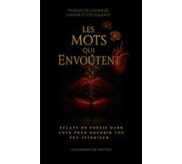 Les mots qui envoûtent: 75 jours de leçons de charme et d’éloquence + fragments envoûtants