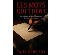 Les mots qui tuent: Il ne veut pas la tuer. Il veut la démanteler. Le thriller psychologique.