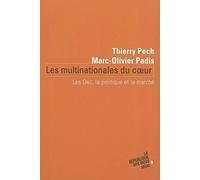 Les multinationales du coeur: Les ONG, la politique et le marché